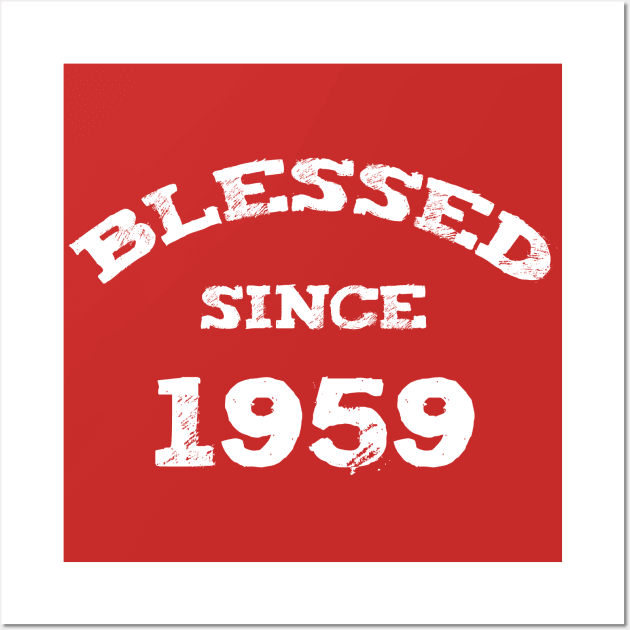 Blessed Since 1959 Cool Blessed Christian Birthday Wall Art by Happy - Design